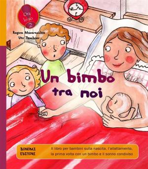 Cover of the book Un bimbo tra noi by Regina Masaracchia, Ute Taschner