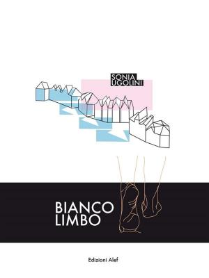 Cover of the book Bianco Limbo by SILVANO TAUCERI