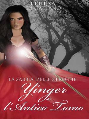 Cover of the book La sabbia delle streghe, Yinger e l’Antico Tomo by Domenico Vecchioni