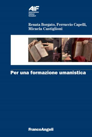 Cover of the book Per una formazione umanistica by Fabio Musso, Marco Cioppi, Barbara Francioni