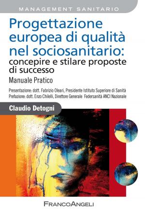 bigCover of the book Progettazione europea di qualità nel sociosanitario: concepire e stilare proposte di successo. Manuale pratico by 