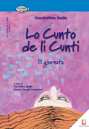 Cover of the book Lo Cunto de li Cunti III giornata by Gemma Tisci, Ernesto De Carolis, Luciana Jacobelli, Aldo Marturano, Gianluca Soricelli