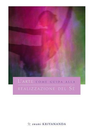Book cover of L’Arte Come Guida Alla Realizzazione Del Sé