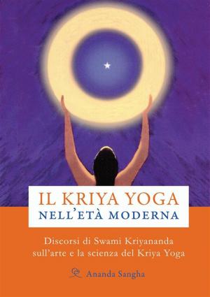 Cover of the book Il Kriya Yoga nell’età moderna by Swami Kriyananda, Paramhansa Yogananda