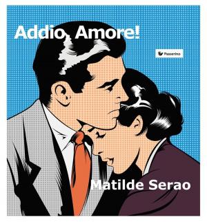 Book cover of Addio, Amore!