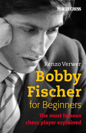 Cover of the book Bobby Fischer for Beginners by Dimitri Komarov, Stefan Djuric, Claudio Pantaleoni