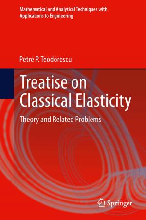 Cover of the book Treatise on Classical Elasticity by France Meslé, Vladimir Shkolnikov, Serhii Pyrozhkov, Sergei Adamets, Jacques Vallin