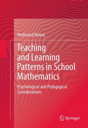 Cover of the book Teaching and Learning Patterns in School Mathematics by Seyed Habibollah Hashemi Kachapi, Davood Domairry Ganji
