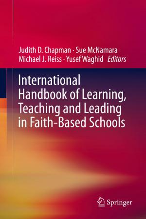 Cover of the book International Handbook of Learning, Teaching and Leading in Faith-Based Schools by 