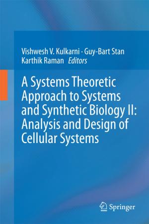 Cover of the book A Systems Theoretic Approach to Systems and Synthetic Biology II: Analysis and Design of Cellular Systems by Dr. Tanie Miller Kabala