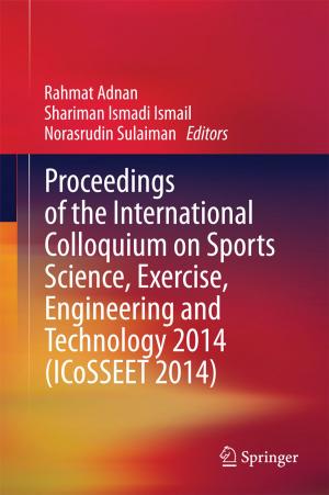 Cover of the book Proceedings of the International Colloquium on Sports Science, Exercise, Engineering and Technology 2014 (ICoSSEET 2014) by 