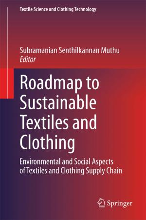 Cover of the book Roadmap to Sustainable Textiles and Clothing by Yongbo Deng, Yihui Wu, Zhenyu Liu