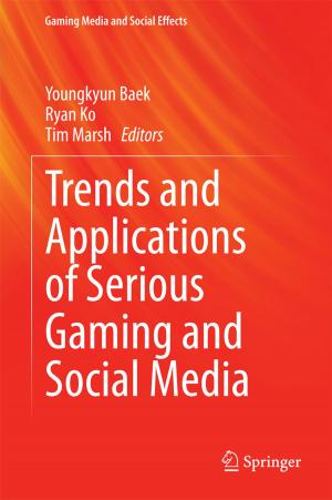 Cover of the book Trends and Applications of Serious Gaming and Social Media by Thomas Fang Zheng, Lantian Li