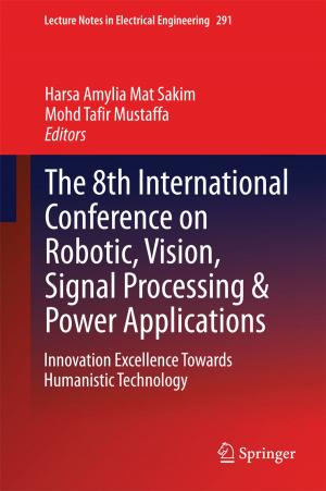 Cover of the book The 8th International Conference on Robotic, Vision, Signal Processing & Power Applications by Jun Li