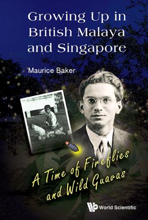 bigCover of the book Growing Up in British Malaya and Singapore by 