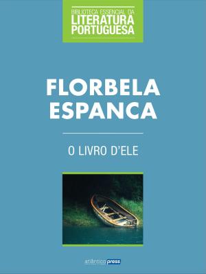 Cover of the book O Livro D'Ele by Florbela Espanca