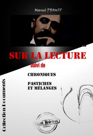 Book cover of Sur la lecture suivi de "Chroniques" & "Pastiches et mélanges"
