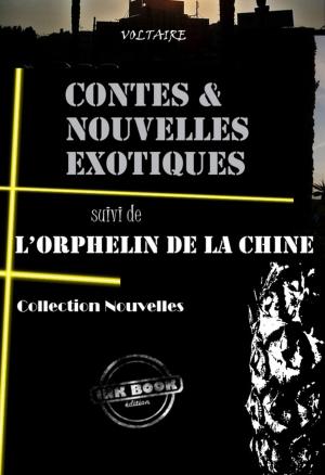 Cover of the book Contes et nouvelles exotiques (suivi de L'orphelin de la Chine) by Anita Senagas