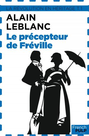 Cover of the book La révolution en héritage - tome 1 Le précepteur de Fréville by Jean-charles Fauque