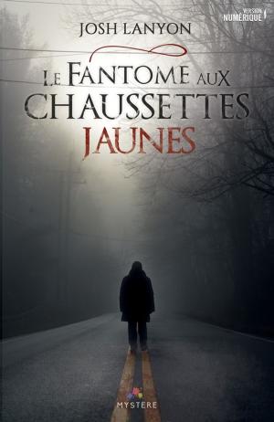 Cover of the book Le fantôme aux chaussettes jaunes by Josh Lanyon