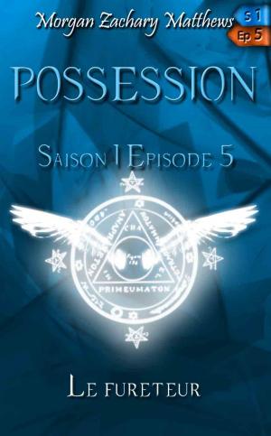 Cover of the book Possession Saison 1 Episode 5 le fureteur by GoMadKids, Stuart Jensen