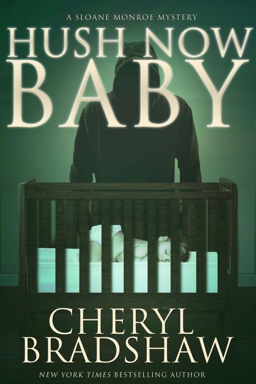 Cover of the book Hush Now Baby by Cheryl Bradshaw, Pixie Publishing
