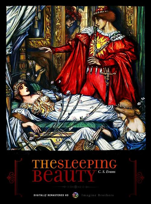 Cover of the book The Sleeping Beauty, Digitally Remastered HD by C. S. Evans, Imagine Brothers, Head and Heart