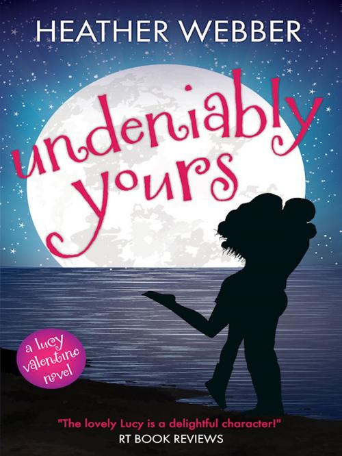 Cover of the book Undeniably Yours by Heather Webber, Blue Dandelion Press