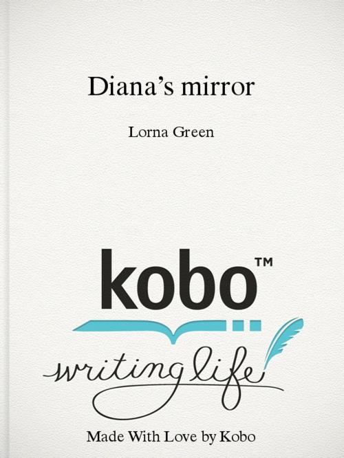 Cover of the book Diana’s mirror by Lorna Green, Starlight Books