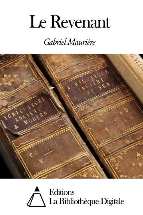 Cover of the book Le Revenant by Gabriel Maurière, Editions la Bibliothèque Digitale