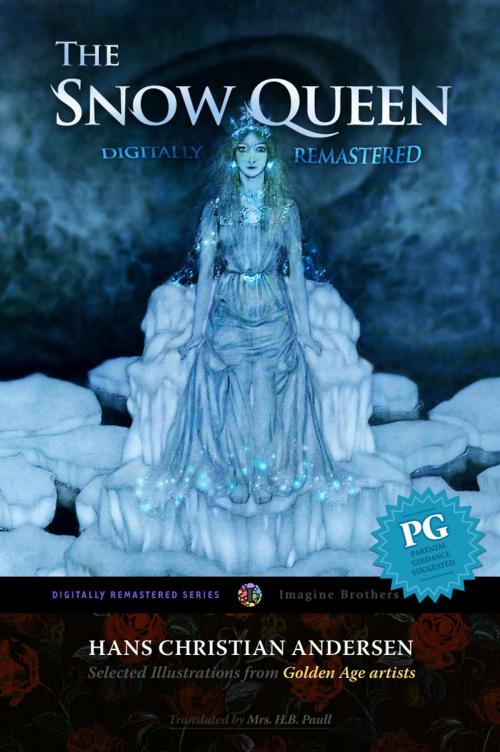Cover of the book The Snow Queen, Digitally Remastered HD by Hans Christian Andersen, H. B. Paull, Imagine Brothers, Head and Heart