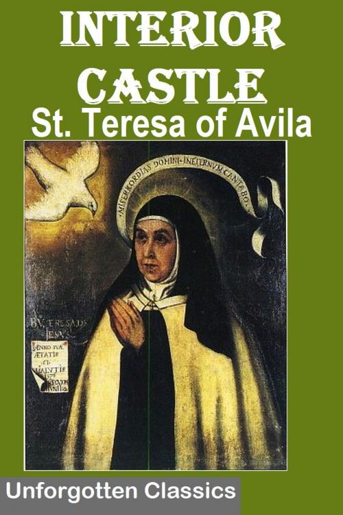 Cover of the book THE INTERIOR CASTLE OR THE MANSIONS by Teresa of Ávila, Liongate Press