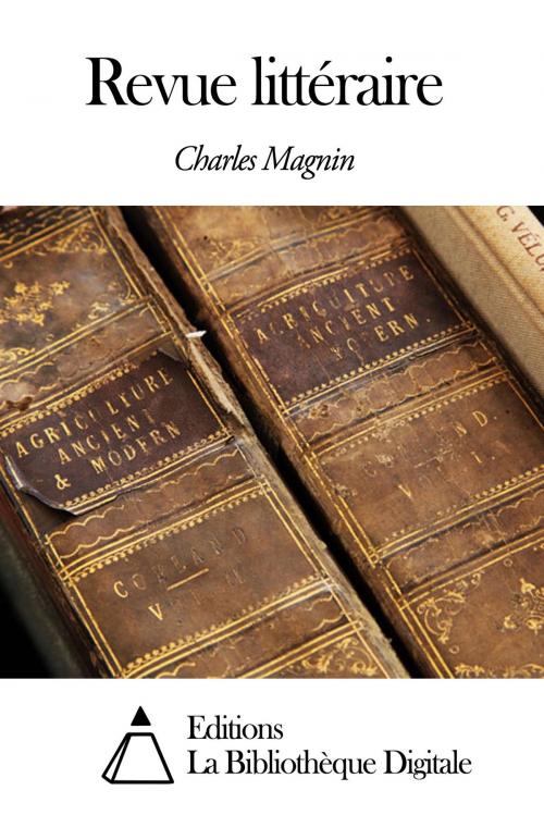Cover of the book Revue littéraire by Charles Magnin, Editions la Bibliothèque Digitale