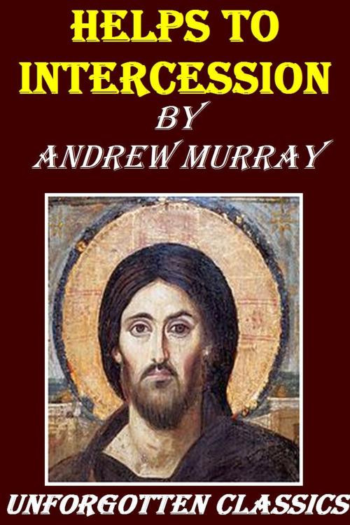 Cover of the book Helps to Intercession by Andrew Murray, Liongate Press