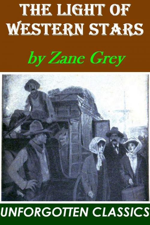 Cover of the book THE LIGHT OF WESTERN STARS by Zane Grey, Liongate Press