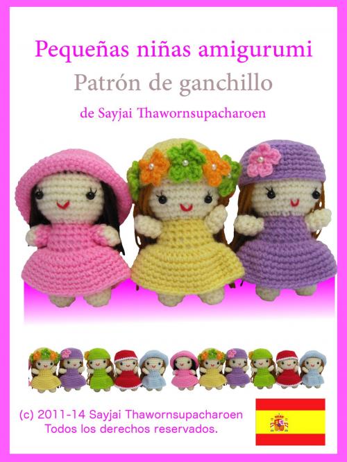 Cover of the book Pequeñas niñas amigurumi by Sayjai Thawornsupacharoen, K and J Publishing