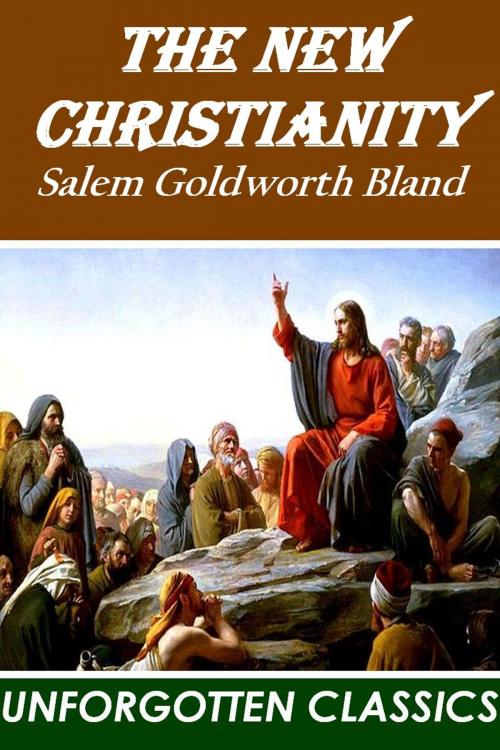 Cover of the book The New Christianity or The Religion of the New Age by Salem Goldworth Bland, Liongate Press