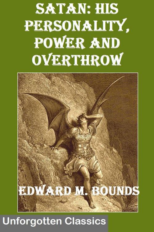 Cover of the book SATAN: His Personality, Power and Overthrow by Edward McKendree Bounds, Liongate Press