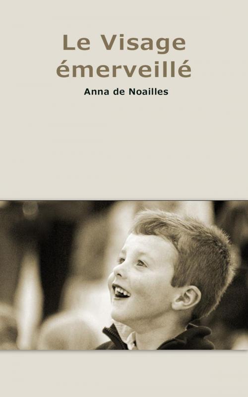 Cover of the book Le Visage émerveillé by Anna de Noailles, pp