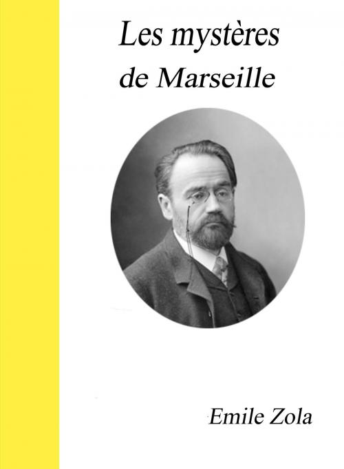 Cover of the book Les mystères de Marseille by Emile Zola, largau
