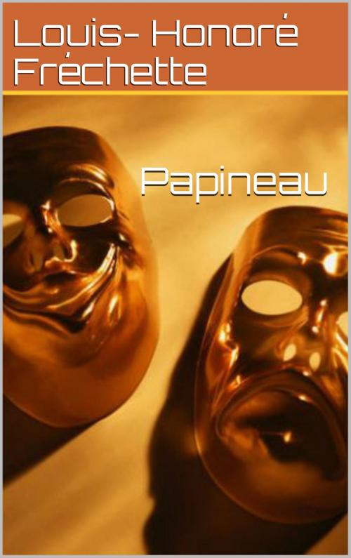 Cover of the book Papineau by Louis-Honoré Fréchette, NA