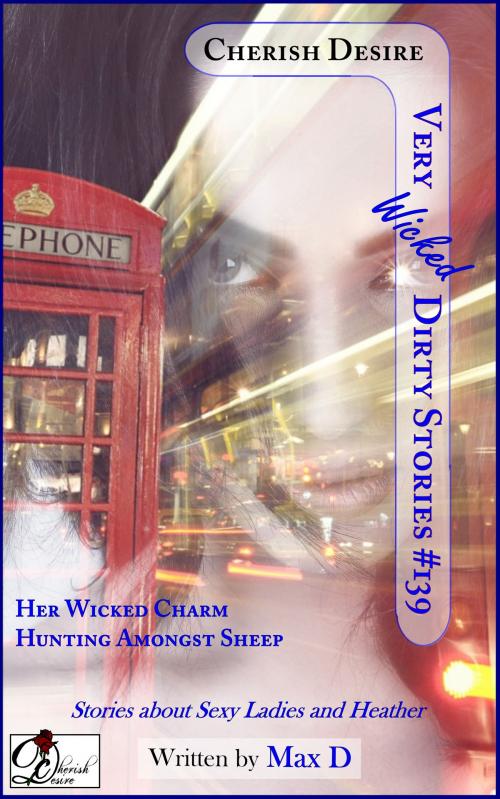 Cover of the book Very Wicked Dirty Stories #139 by Max D, Cherish Desire