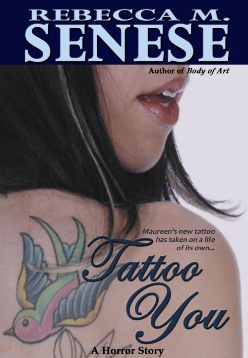 Cover of the book Tattoo You: A Horror Story by Rebecca M. Senese, RFAR Publishing