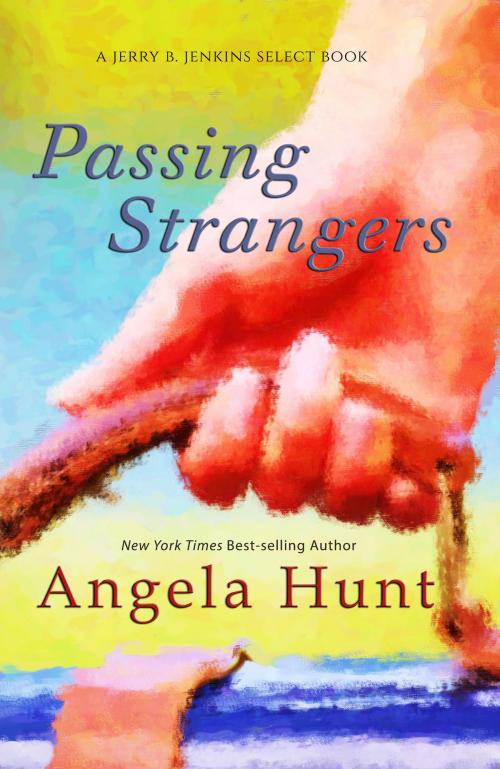 Cover of the book Passing Strangers by Angela Hunt, Hunt Haven Press