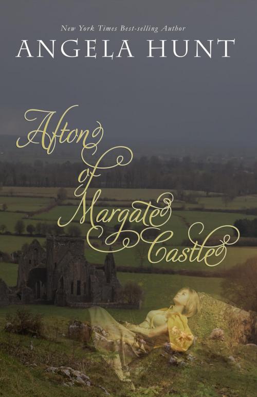 Cover of the book Afton of Margate castle by Angela Hunt, Hunt Haven Press