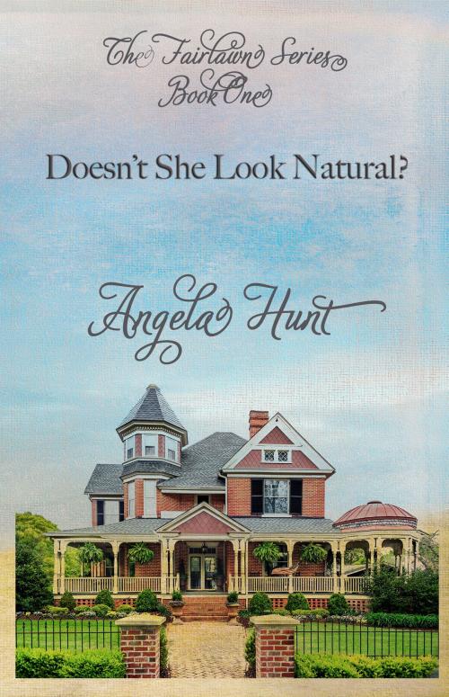 Cover of the book Doesn't She Look Natural? by Angela Hunt, Hunt Haven Press