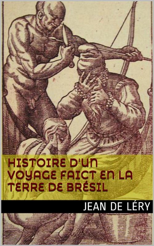 Cover of the book Histoire d'un voyage faict en la terre de Brésil by Jean de Léry, PRB