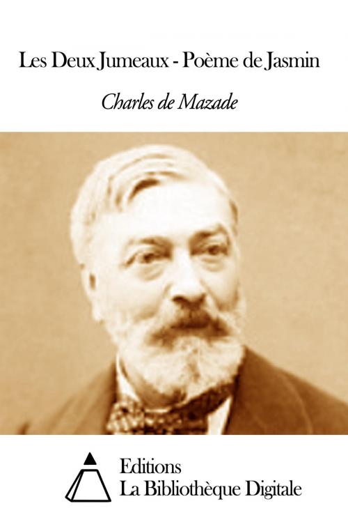 Cover of the book Les Deux Jumeaux - Poème de Jasmin by Charles de Mazade, Editions la Bibliothèque Digitale