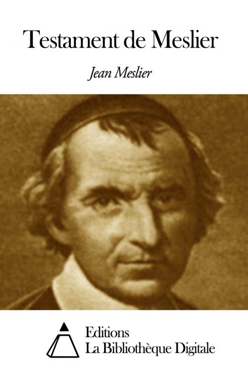 Cover of the book Testament de Meslier by Jean Meslier, Editions la Bibliothèque Digitale