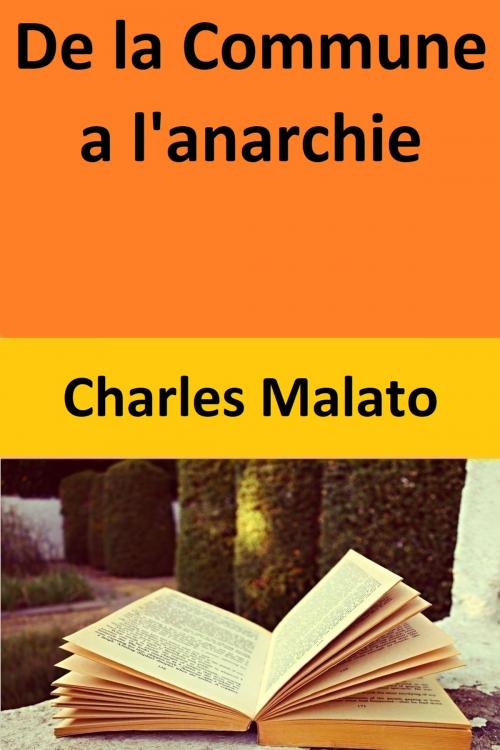 Cover of the book De la Commune a l'anarchie by Charles Malato, Charles Malato